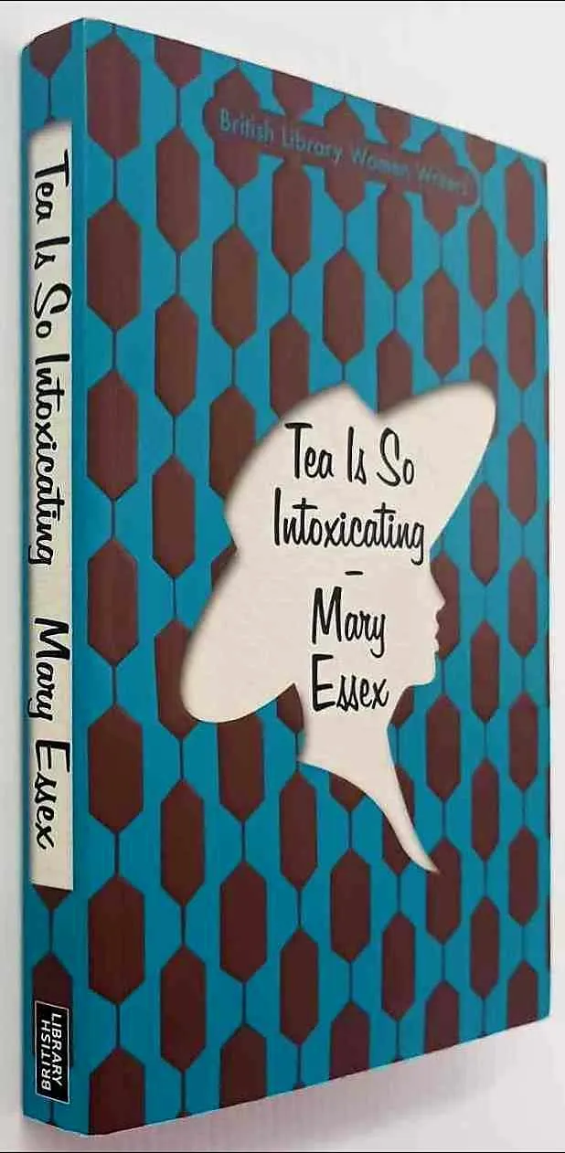 TEA IS SO INTOXICATING - Mary Essex